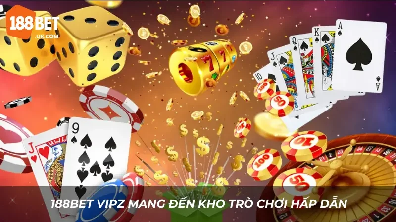 188bet vipz - Nền tảng cá cược trực tuyến uy tín hàng đầu 1 188bet vipz mang đến kho trò chơi hấp dẫn