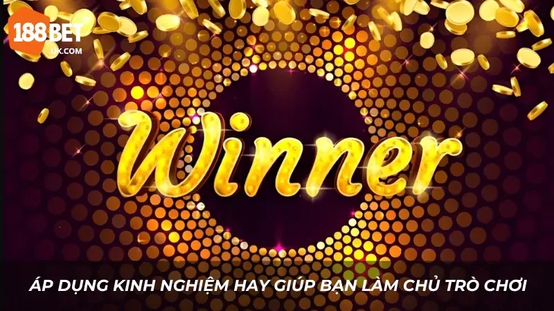 188bet vipz - Nền tảng cá cược trực tuyến uy tín hàng đầu 4 Áp dụng kinh nghiệm hay giúp bạn làm chủ trò chơi