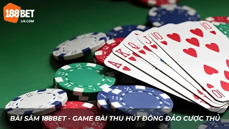Tài Khoản Mít Mộng Mơ Oánh Ván Sâm 188BET Khét Lẹt Thu Về 150 Triệu Sau 30 Phút 1 Bài Sâm 188BET - game bài thu hút đông đảo cược thủ