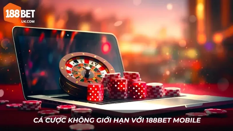 Cá cược không giới hạn với 188bet Mobile