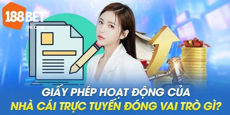 Giấy phép hoạt động 188BET - Chìa khóa của sự tin cậy 1 Các loại giấy phép hoạt động chứng minh sự uy tín của nền tảng giải trí