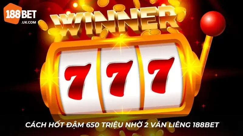 Cách hốt đậm 650 triệu nhờ 2 ván Liêng 188BET - Tài khoản Chó 1 Đuôi chia sẻ các bước cá cược
