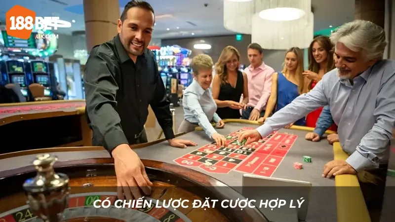 Có chiến lược đặt cược hợp lý