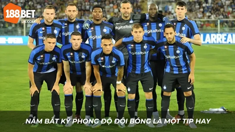 Thắng Lớn Cùng Tip Cá Cược Series A Bất Bại Tại 188BET 2 Nắm bắt kỹ phong độ đội bóng là một tip hay