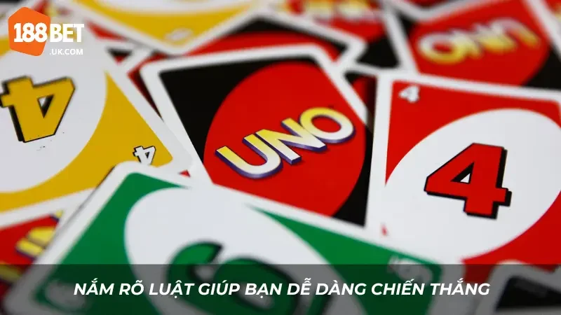 Bật Mí Cách Đánh Bài Uno 188BET Trăm Trận Trăm Thắng 2 Nắm rõ luật giúp bạn dễ dàng chiến thắng