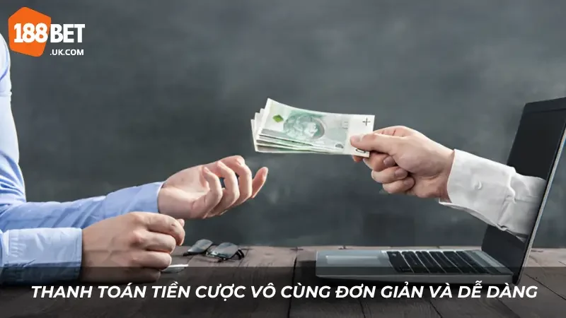 Cá Độ Bóng Đá Tại 188bet Có Gì Đặc Biệt? Tìm Hiểu Ngay 2 Thanh toán tiền cược vô cùng đơn giản và dễ dàng