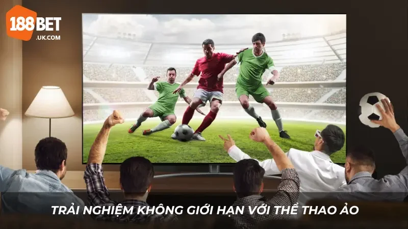 Cá Cược Thể Thao Ảo 188BET – Chơi Mọi Lúc, Thắng Mọi Nơi 2 Trải nghiệm không giới hạn với thể thao ảo