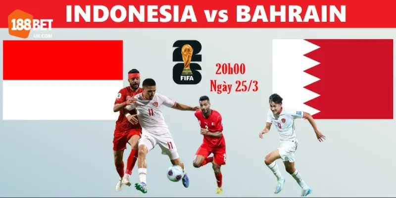 Soi Kèo 188Bet Trận Indonesia Vs Bahrain, 20h45 Ngày 25/3