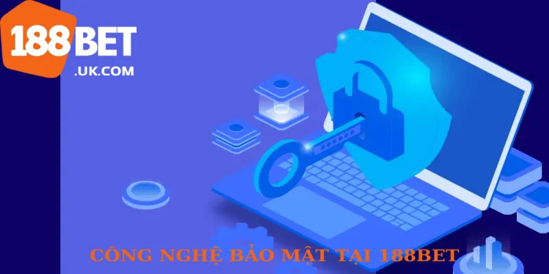 Tìm Hiểu Chi Tiết Về Công Nghệ Bảo Mật 188BET Có Gì Đặc Biệt?