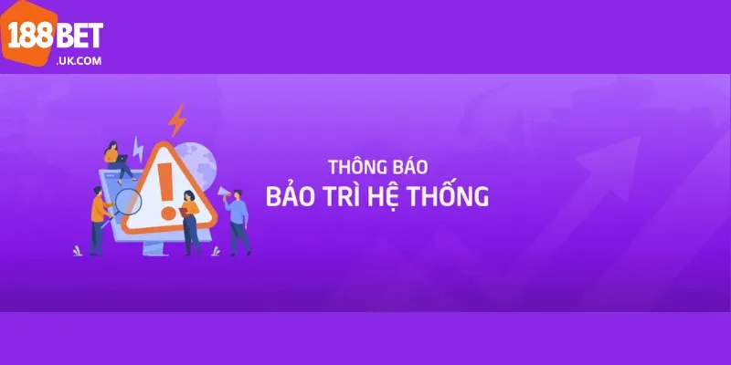 Nhà Cái 188bet Có Hay Bảo Trì Không? Câu Trả Lời Chính Xác 2 Một số điều cần làm khi nhận thông báo bảo trì từ nhà cái 188BET